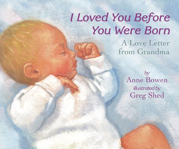 I Loved You Before You Were Born (Board Book)
