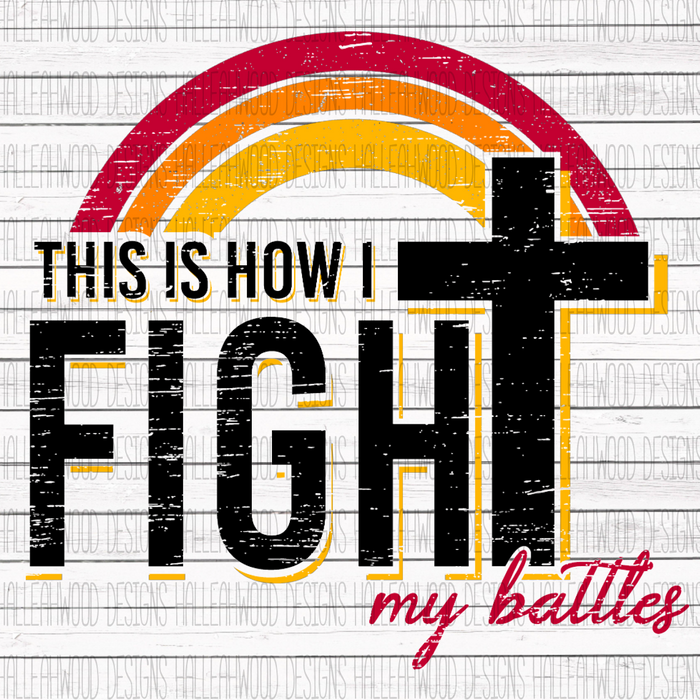 This is How I Fight my Battles