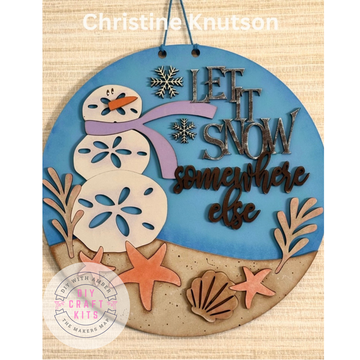 9 in round Let it Snow Somewhere Else Sign DIY Kit