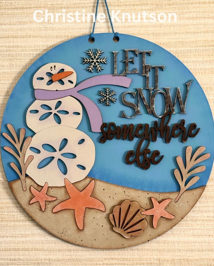 9 in round Let it Snow Somewhere Else Sign DIY Kit