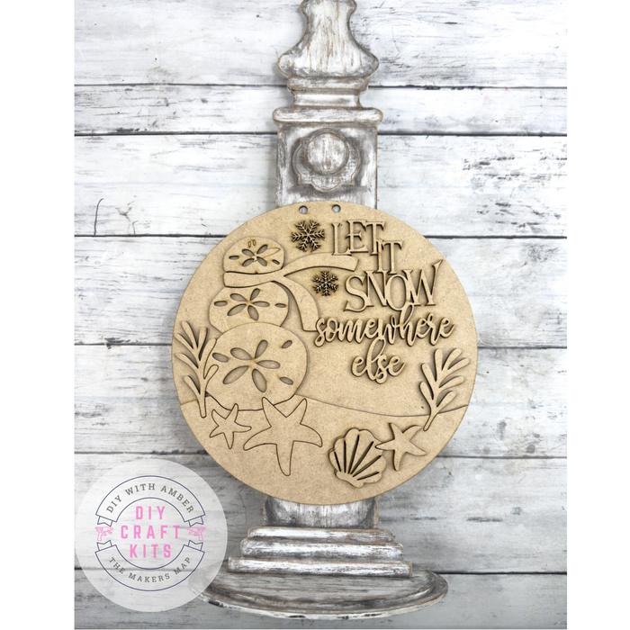 9 in round Let it Snow Somewhere Else Sign DIY Kit