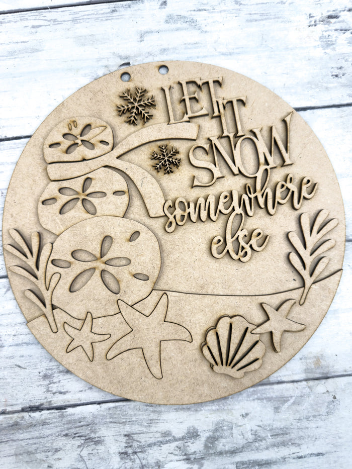 9 in round Let it Snow Somewhere Else Sign DIY Kit