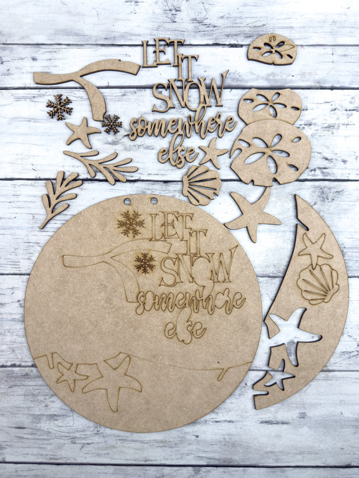 9 in round Let it Snow Somewhere Else Sign DIY Kit