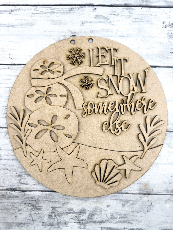 9 in round Let it Snow Somewhere Else Sign DIY Kit