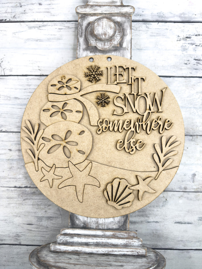 9 in round Let it Snow Somewhere Else Sign DIY Kit
