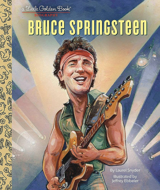 BRUCE SPRINGSTEEN - BRUCE SPRINGSTEEN: A LITTLE GOLDEN BOOK BIOGRAPHY - HARDCOVER - BOOK