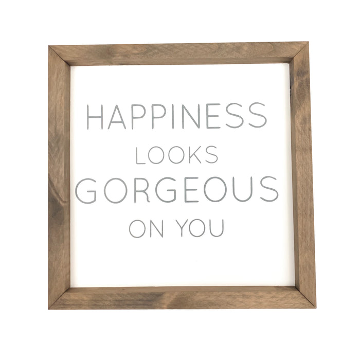 Happiness Looks Gorgeous On You Framed Saying