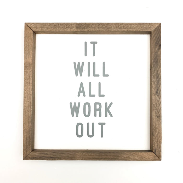 It Will All Work Out Framed Saying