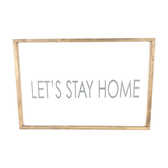 Let's Stay Home Framed Saying