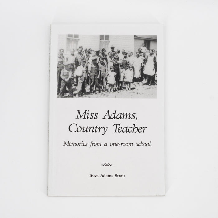 Miss Adams, Country Teacher: Memories From a One-Room School by Treva Adams Strait | Lee Booksellers
