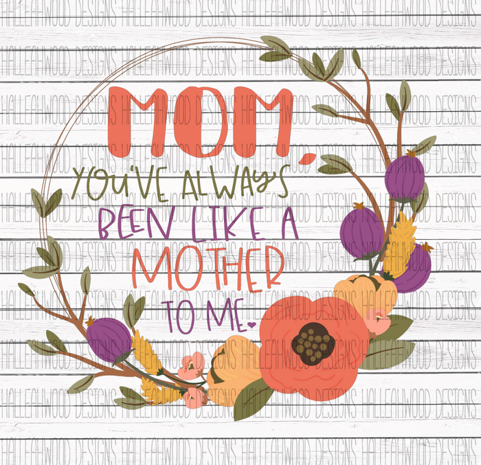 Mom- like a Mother to me