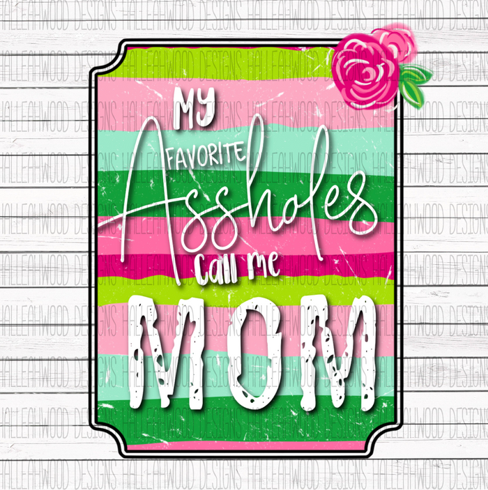 NSFW- Favorite Assholes Call me Mom