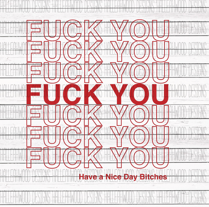NSFW- Fuck You Have a Nice Day