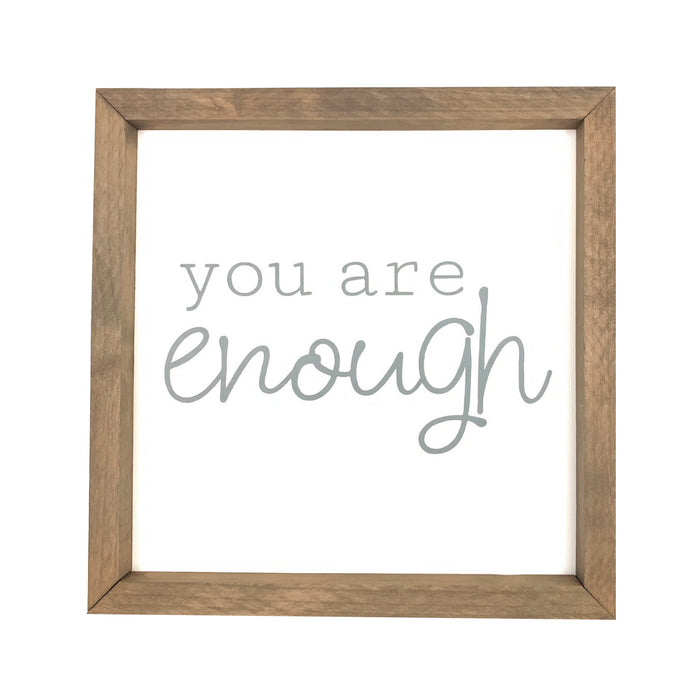 You Are Enough Framed Saying